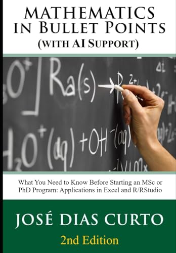 MATHEMATICS IN BULLET POINTS (with AI support): What you must know before starting an MSc or PhD program: Applications in Excel 