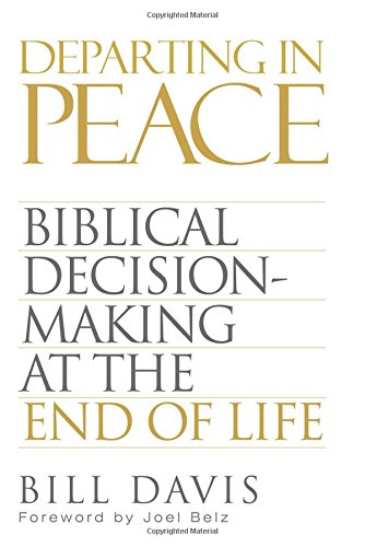 Departing in Peace: Biblical Decision-Making at the End of Life