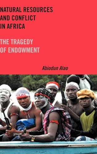 Natural Resources and Conflict in Africa: The Tragedy of Endowment (Rochester Studies in African History and the Diaspora) (Volume 29)