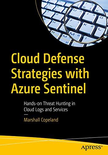 Cloud Defense Strategies with Azure Sentinel: Hands-on Threat Hunting in Cloud Logs and Services (English Edition)