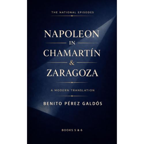 Napoleon In Chamart&iacute;n & Zaragoza Audiobook By Benito P&eacute;rez Gald&oacute;s cover art