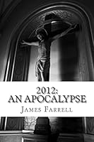 2012: An Apocalypse 1512065633 Book Cover