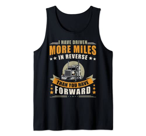 Conductor de camionero I Have Driven More Miles In Reverse Camiseta sin Mangas