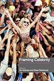 Framing Celebrity: New Directions in Celebrity Culture