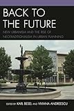 Back to the Future: New Urbanism and the Rise of Neotraditionalism in Urban Planning