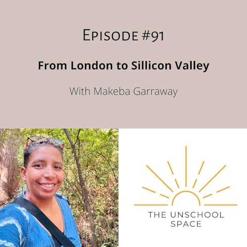#91 From London to Silicon Valley, with Makeba Garraway, US