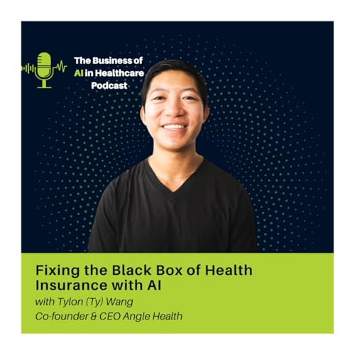 Fixing the Black Box of Health Insurance with AI: Insights from Ty Wang Podcast By  cover art
