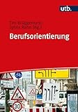 Berufsorientierung: Ein Lehr- und Arbeitsbuch