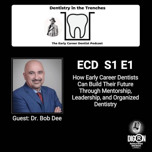 DIGRN Presents: Dentistry in the Trenches - Guest: Dr. Bob Dee