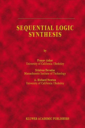 Sequential Logic Synthesis (The Springer International Series in Engineering and Computer Science, 162)