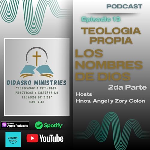 E13 Teologia Propia-Los Nombres de Dios 2da Parte cover art