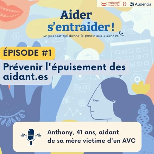 #1 Anthony, 41 ans, aidant de sa m&egrave;re victime d'un AVC