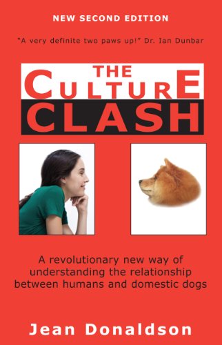 The Culture Clash: A Revolutionary New Way to Understanding the Relationship Between Humans and Domestic Dogs: A Revolutionary New Way of Understanding ... Humans and Domestic Dogs (English Edition)