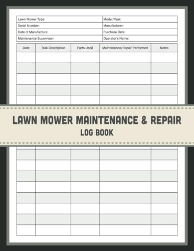 Lawn Mower Maintenance & Repair Log Book: Documenting and Tracking Lawn Mower Repair History for Enhanced Longevity and Performance