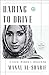 Daring to Drive: A Saudi Woman's Awakening