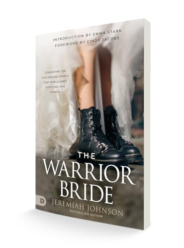 The Warrior Bride: Conquering the Five Demonic Spirits that War Against God's End-Time Church - Image 3