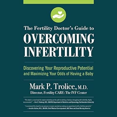 The Fertility Doctor's Guide to Overcoming Infertility