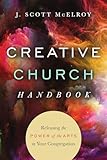 Creative Church Handbook: Releasing the Power of the Arts in Your Congregation