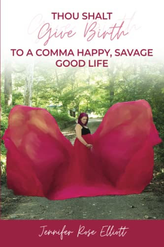 Thou Shalt Give Birth to a Comma Happy, Savage Good Life