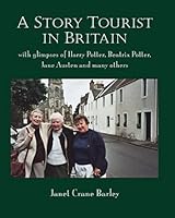 A StoryTourist In Britain: With glimpses of Harry Potter, Jane Austen, Anne Perry, Elton John and much more 1500717614 Book Cover