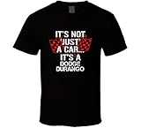 Collar Style: Crew Neck Dodge Durango Not Just A Car Funny Car Lovers T Shirt