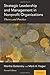 Strategic Leadership and Management in Nonprofit Organizations: Theory and Practice