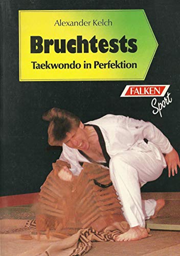 Bruchtests. Taekwondo in Perfektion. Bruchtests. Taekwondo in Perfektion.