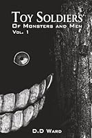 Toy Soldiers: Of Monsters and Men: Vol: 1 B0DBZYFXZR Book Cover
