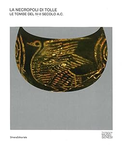 Le necropoli di Tolle. Le tombe del IV-II a. C.