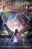 The Sacred Dance: Wisdom from Leaders Living a Soul-Led Life