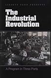 Industrial Revolution: A Program in Three Parts