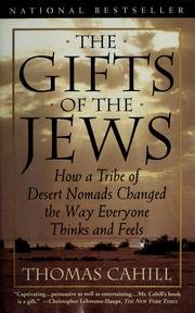 The Gifts Of The Jews- How a Tribe of Desert No... 0385493541 Book Cover