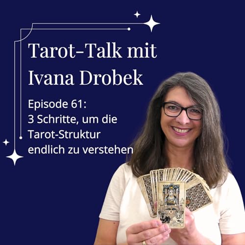 Tarot-Talk Episode 61: 3 Schritte, um die Tarot-Struktur endlich zu verstehen