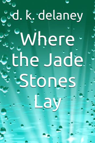 Where the Jade Stones Lay