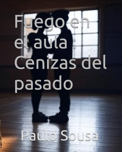 Fuego en el aula : Cenizas del pasado