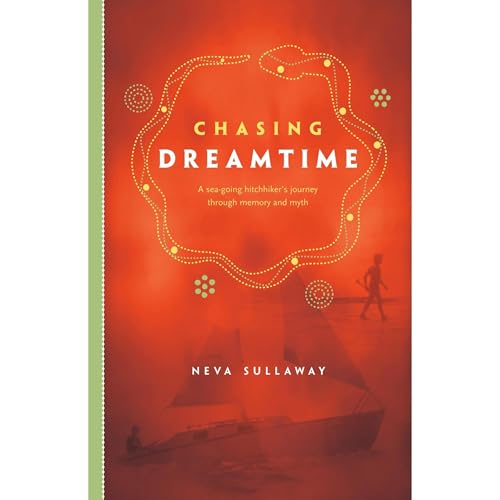 Chasing Dreamtime: A Sea-Going Hitchhiker's Journey Through Memory and Myth by Neva Sullaway episode artwork