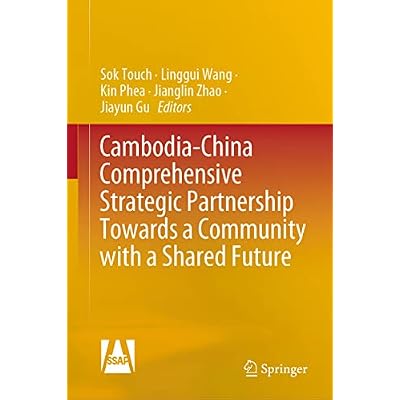 Cambodia-China Comprehensive Strategic Partnership Towards a Community with a Shared Future