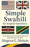 Simple Swahili for English Speakers: A Guide to Learning Swahili and East African Culture
