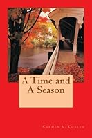 A Time and A Season 1519602715 Book Cover