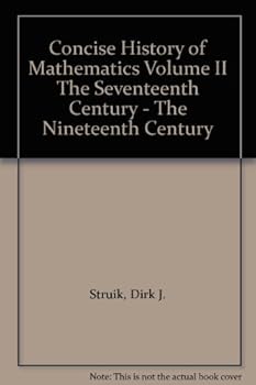 Hardcover Concise History of Mathematics Volume II The Seventeenth Century - The Nineteenth Century Book