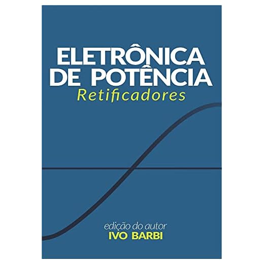ELETRÔNICA DE POTÊNCIA - Retificadores
