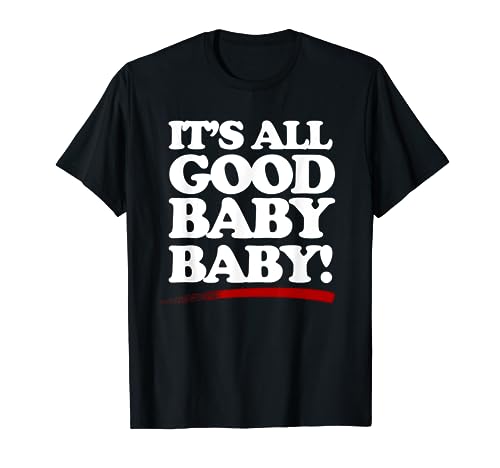 It's all good baby baby! Classic Hip Hop 90's Rap Lyrics art T-Shirt