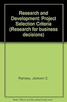 Research and development: Project selection criteria 0835709663 Book Cover