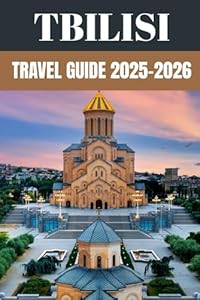 Tbilisi Travel Guide 2025: A Local’s Guide to Georgia’s Enchanting Capital of History, Wine & Hidden Courtyards