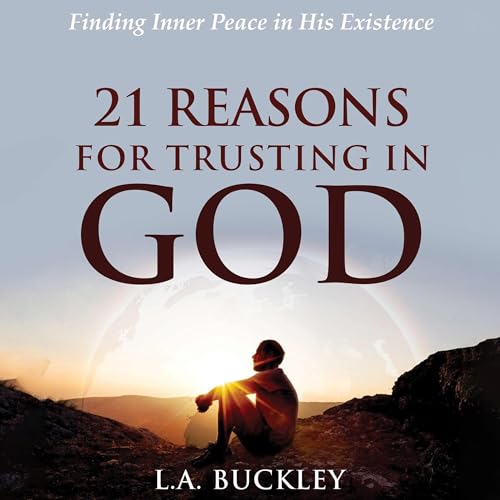 21 Reasons for Trusting in God by L.A. Buckley episode artwork