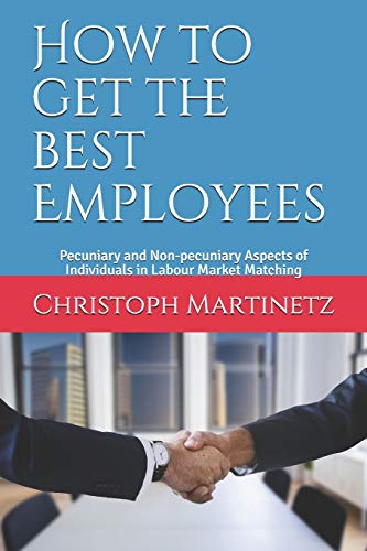 How to get the best Employees: Pecuniary and Non-pecuniary Aspects of Individuals in Labour Market Matching