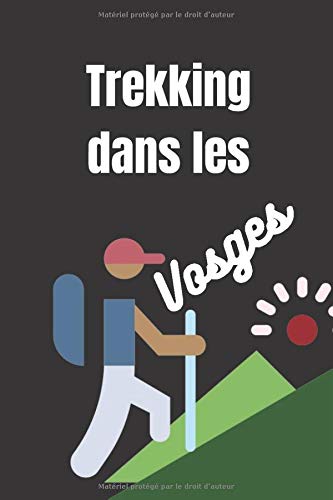 Buy Trekking dans les Vosges: Carnet de randonnée à remplir par vos
