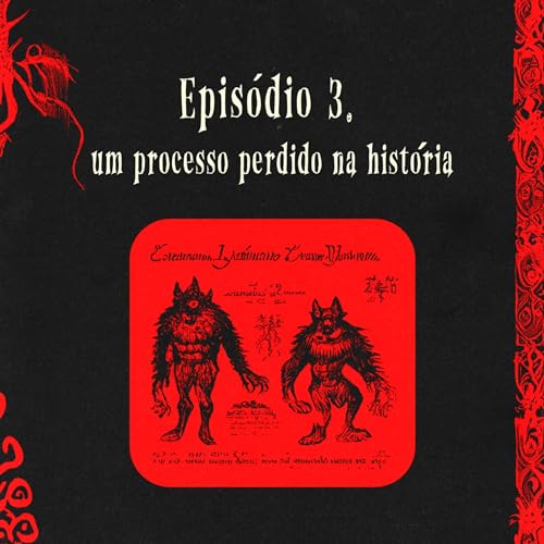 Epis&oacute;dio 3. Um processo perdido na hist&oacute;ria