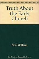 Truth About the Early Church 0340128526 Book Cover