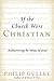 If the Church Were Christian: Rediscovering the Values of Jesus